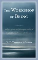 The Workshop of Being: Religious Affections and Their Pragmatic Value in the Thought of Jonathan Edwards and William James 0739141430 Book Cover