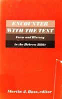 Encounter with the Text: Form and History in the Hebrew Bible 0800615085 Book Cover