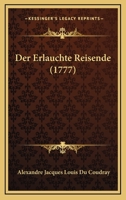 Der Erlauchte Reisende (1777) 1104729040 Book Cover