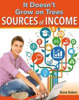 It Doesn't Grow on Trees: Sources of Income 0778731057 Book Cover