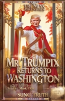 Mr. Trumpix Returns To Washington B0DQ28JN86 Book Cover