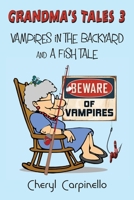 Grandma's Tales 3: Vampires in the Backyard and A Fish Tale 1912513994 Book Cover