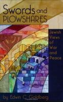 Swords And Plowshares: Jewish Views of War And Peace 080740943X Book Cover