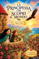 La Principessa che scoprì il Mondo: Le avventure illustrate di Susi e Lira (Le avventure della Principessa) (Italian Edition) B0HD7QHJDY Book Cover