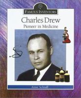 Charles Drew: Pioneer in Medicine (Famous Inventors) 0766020088 Book Cover