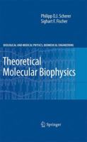 Theoretical Molecular Biophysics 3642264115 Book Cover