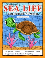 Sea Life Colour By Number: Coloring Book for Kids Ages 4-8 1718942974 Book Cover