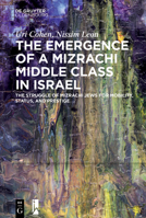 The Emergence of a Mizrachi Middle Class in Israel: The Struggle of Mizrachi Jews for Mobility, Status, and Prestige 311142104X Book Cover