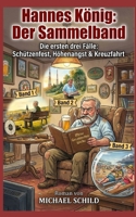 Hannes König Sammelband Sonderedition: Schützenfest, Höhenangst und Kreuzfahrt (Hannes König Krimi) (German Edition) B0GJNY74XN Book Cover