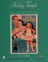 Shirley Temple Dolls and Fashions: A Collector's Guide to the World's Darling 0887404200 Book Cover