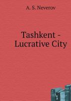 Tashkent - Lucrative City 5519597405 Book Cover