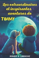 Les Extraordinaires Et Inspirantes Aventures de Timmy B0BW23B166 Book Cover