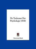 De Toekomst Der Psychologie 1160062838 Book Cover