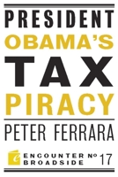 President Obama's Tax Piracy 1594035563 Book Cover