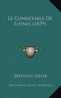 Le Connetable de Luynes (1879) 1167652193 Book Cover