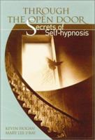Through the Open Door: Secrets of Self-Hypnosis 1565547853 Book Cover