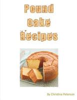 Pound Cake Recipes: Each recipe has a following Note page to follow, easy to make 1729000274 Book Cover