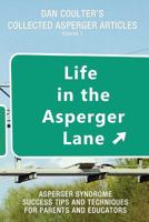 Life in the Asperger Lane: Dan Coulter's Collected Asperger Articles 0615630766 Book Cover