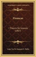 Financas: I Theoria Do Imposto (1867) 1161171541 Book Cover