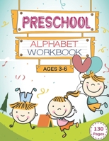 Preschool Alphabet Workbook: Letters Tracing, Cut and Paste, Coloring Pages, Circle the Letter, Find and Color, Write the Missing Letter and more. (Ages 3-6) B08HS43L9K Book Cover