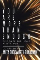 You Are More Than Enough: Discover the Light Within You 1546276181 Book Cover