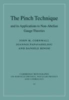 The Pinch Technique and Its Applications to Non-Abelian Gauge Theories 0511763034 Book Cover