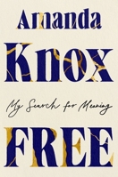 Free: My Search for Meaning 1035428156 Book Cover
