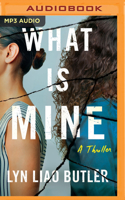 What Is Mine: A Thriller B0C23DTVM6 Book Cover