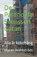Den Paranoida Svensson Gatan: Alla är kokobäng (Swedish Edition) B0HG4H2857 Book Cover