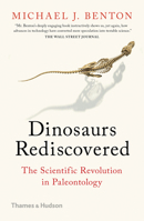 The Dinosaurs Rediscovered: How a Scientific Revolution is Rewriting History 0500295530 Book Cover