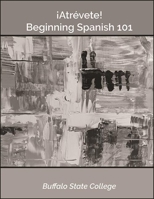 Beginning Spanish 101: ¡Atrévete! 1438487797 Book Cover