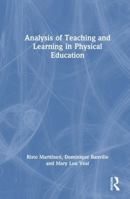 Analysis of Teaching and Learning in Physical Education 1032903678 Book Cover