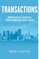 Transactions: Memoir and Life Lessons of a Transactional Real Estate Lawyer B08TZ9R2P9 Book Cover