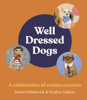 Well-Dressed Dogs 1460764196 Book Cover