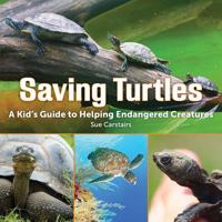 Saving Turtles: A Kids' Guide to Helping Endangered Creatures 1770852905 Book Cover