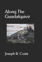 Along The Guadalquivir B08B2G56YN Book Cover