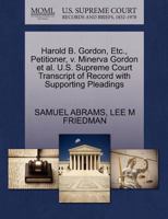 Harold B. Gordon, Etc., Petitioner, v. Minerva Gordon et al. U.S. Supreme Court Transcript of Record with Supporting Pleadings 1270412183 Book Cover