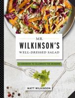 Mr. Wilkinson's Well-Dressed Salads 1579129935 Book Cover