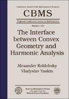 The Interface Between Convex Geometry and Harmonic Analysis 0821844563 Book Cover