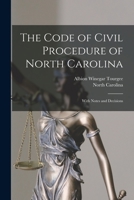 The Code of Civil Procedure of North Carolina: With Notes and Decisions 1016706812 Book Cover