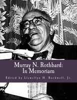 Murray N. Rothbard: In Memoriam 1479371769 Book Cover