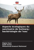 Aspects écologiques du sanctuaire de Gulmarg : bactériologie de l'eau 6206293548 Book Cover