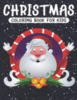 Christmas Coloring Book For Kids: A Super Amazing Christmas Coloring Activity Book for Kids And Teenagers.Relaxation And Meditation Designs, Book Size 8.5"x 11".Great Christmas Gift for Boys & Girls. 1673381413 Book Cover