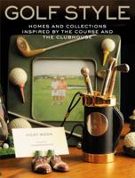 Golf Style: Homes and Collections Inspired by the Course and the Clubhouse 0307460231 Book Cover