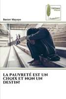 La Pauvreté Est Un Choix Et Non Un Destin! (French Edition) 6208851564 Book Cover