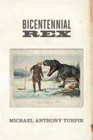 BiCentennial Rex (Tales of The T-Rex) (Volume 2) 1481200054 Book Cover