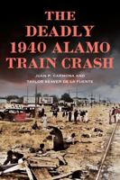 The Deadly 1940 Alamo Train Crash 1467155101 Book Cover