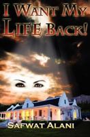 I Want My Life Back 0615546188 Book Cover