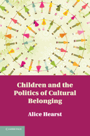 Children and the Politics of Cultural Belonging 1107675731 Book Cover