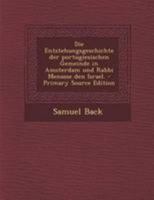 Die Entstehungsgeschichte der portugiesischen Gemeinde in Amsterdam und Rabbi Menasse den Israel. 1275127827 Book Cover